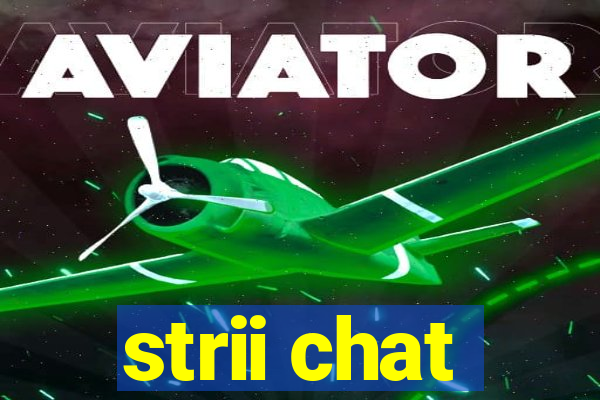 strii chat